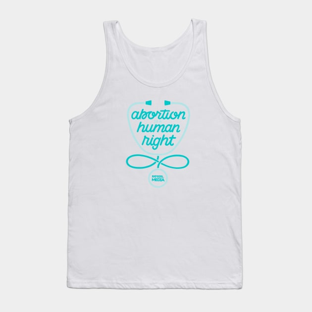 Abortion is a Human Right Tank Top by Fat Girl Media